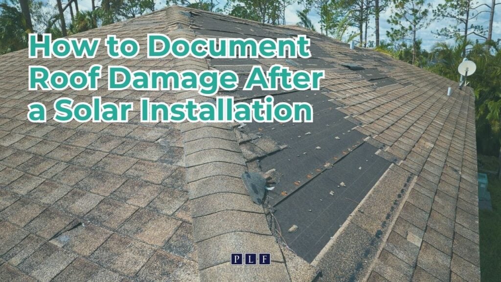 How to Document Roof Damage After a Solar Installation